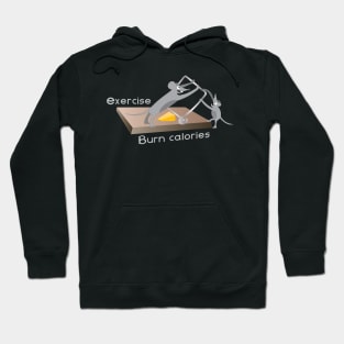 Exercise, burn calories Hoodie